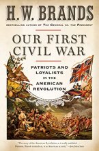 Cover art for Our First Civil War: Patriots and Loyalists in the American Revolution