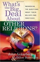 Cover art for What's the Big Deal About Other Religions?: Answering the Questions About Their Beliefs and Practices