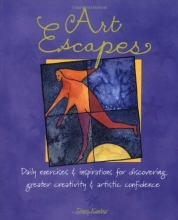 Cover art for Art Escapes: Daily Exercises and Inspirations for Discovering Greater Creativity and Artistic Confidence