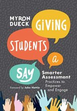 Cover art for Giving Students a Say: Smarter Assessment Practices to Empower and Engage