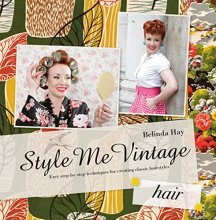 Cover art for Style Me Vintage: Hair: Easy step-by-step techniques for creating classic hairstyles