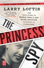 Cover art for The Princess Spy: The True Story of World War II Spy Aline Griffith, Countess of Romanones