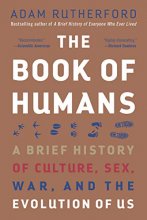 Cover art for The Book of Humans: A Brief History of Culture, Sex, War, and the Evolution of Us