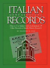 Cover art for Italian Genealogical Records: How to Use Italian Civil, Ecclesiastical & Other Records in Family History Research (Italian Edition)