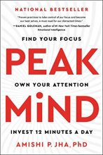 Cover art for Peak Mind: Find Your Focus, Own Your Attention, Invest 12 Minutes a Day