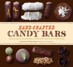 Cover art for Hand-Crafted Candy Bars: From-Scratch, All-Natural, Gloriously Grown-Up Confections