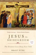 Cover art for Jesus the Bridegroom: The Greatest Love Story Ever Told