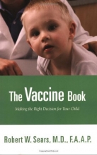 Cover art for The Vaccine Book: Making the Right Decision for Your Child (Sears Parenting Library)
