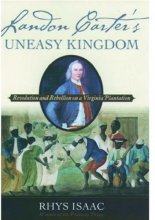 Cover art for Landon Carter's Uneasy Kingdom: Revolution and Rebellion on a Virginia Plantation