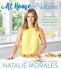 Cover art for At Home With Natalie: Simple Recipes for Healthy Living from My Family's Kitchen to Yours