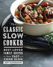 Cover art for The Classic Slow Cooker: Best-Loved Family Recipes to Make Fast and Cook Slow