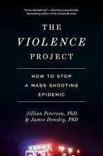 Cover art for The Violence Project: How to Stop a Mass Shooting Epidemic