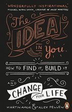 Cover art for The Idea In You: How to Find It, Build It, and Change Your Life