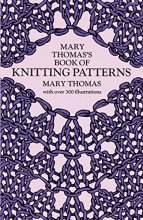 Cover art for Mary Thomas's Book of Knitting Patterns (Dover Knitting, Crochet, Tatting, Lace)