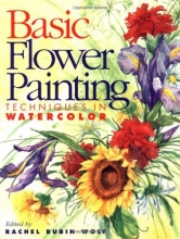 Cover art for Basic Flower Painting Techniques in Watercolor (Basic Techniques Series)