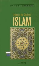 Cover art for Living in the Shade of Islam: How to Live As A Muslim