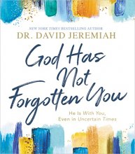 Cover art for God Has Not Forgotten You: He Is with You, Even in Uncertain Times