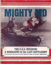Cover art for Mighty Mo: The U. S. S. Missouri- A Biography of the Last Battleship