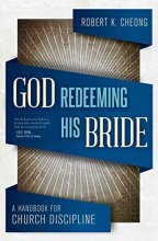 Cover art for God Redeeming His Bride: A Handbook for Church Discipline