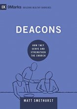 Cover art for Deacons: How They Serve and Strengthen the Church (9Marks: Building Healthy Churches)