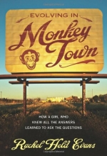 Cover art for Evolving in Monkey Town: How a Girl Who Knew All the Answers Learned to Ask the Questions