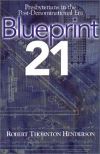 Cover art for Blueprint 21: Presbyterians in the Post-Denominational Era