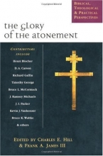 Cover art for The Glory of the Atonement: Biblical, Theological & Practical Perspectives