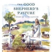 Cover art for The Good Shepherd's Pasture: A Story of Your Baptism