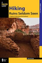 Cover art for Hiking Ruins Seldom Seen: A Guide To 36 Sites Across The Southwest (Regional Hiking Series)