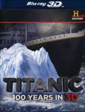 Cover art for Titanic: 100 Years In 3D [Blu-ray] [3D Blu-ray]
