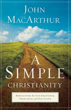 Cover art for A Simple Christianity: Rediscover the Foundational Principles of Our Faith