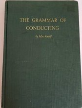 Cover art for The Grammar Of Conducting (A Practical Study of Modern Baton Technique)