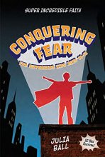 Cover art for Kidz: Sifd: Conquering Fear: 52-Week Devotional (Super Incredible Faith)