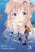 Cover art for A Tropical Fish Yearns for Snow, Vol. 3 (3)