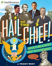 Cover art for Hail to the Chief!: Fun Facts and Activities About the US Presidents (Smithsonian)