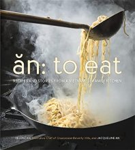 Cover art for An: To Eat: Recipes and Stories from a Vietnamese Family Kitchen