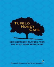 Cover art for Tupelo Honey Cafe: New Southern Flavors from the Blue Ridge Mountains (Volume 2)