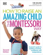 Cover art for How To Raise An Amazing Child the Montessori Way, 2nd Edition