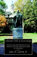 Cover art for Colonial Well of Knowledge: Roots And Founders of the College of William And Mary in Virginia