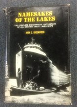 Cover art for Namesakes of the Lakes: The Complete Biographical Photostory of All Existing Great Lakes Ships