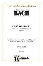 Cover art for Cantata No. 72 -- Alles nur nach Gottes Willen: SATB with SAB Soli (Kalmus Edition)