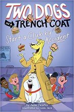 Cover art for Two Dogs in a Trench Coat: Two Dogs in a Trench Coat Start a Club By Accident