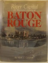 Cover art for River Capital: An Illustrated History of Baton Rouge
