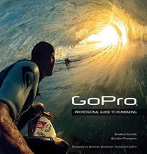 Cover art for GoPro: Professional Guide to Filmmaking
