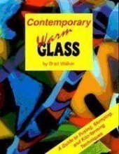 Cover art for Contemporary Warm Glass: A Guide to Fusing, Slumping & Kiln-Forming Techniques