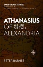 Cover art for Athanasius of Alexandria: His Life and Impact (The Early Church Fathers)