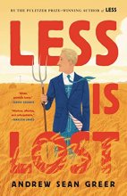 Cover art for Less Is Lost (The Arthur Less Books, 2)