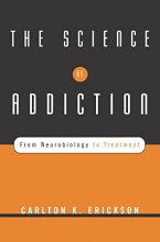 Cover art for The Science of Addiction: From Neurobiology to Treatment (Norton Professional Books (Hardcover))