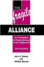 Cover art for The Fragile Alliance: An Orientation to Psychotherapy of the Adolescent