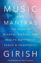 Cover art for Music and Mantras: The Yoga of Mindful Singing for Health, Happiness, Peace & Prosperity